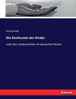 Die Konfession der Kinder: nach den Landesrechten im deutschen Reiche