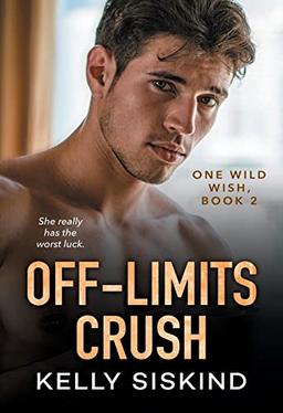 Off-Limits Crush (One Wild Wish, Band 2)