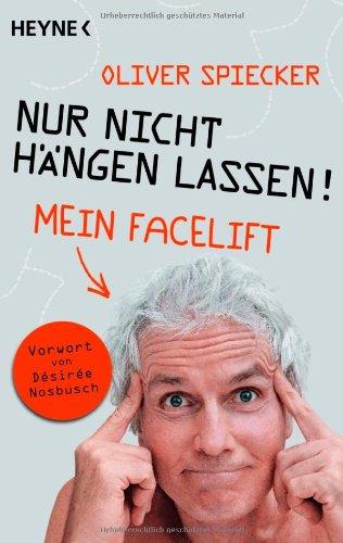 Nur nicht hängen lassen!: Mein Facelift