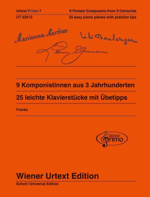 9 Komponistinnen aus 3 Jahrhunderten: 25 leichte Klavierstücke mit Spiel- und Übetipps. Band 7. Klavier. (Urtext Primo - ein neues Konzept für den Einstieg in die Klavierliteratur, Band 7)