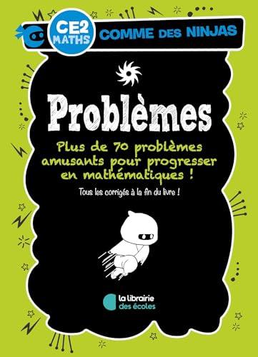 Problèmes CE2, maths : plus de 70 problèmes amusants pour progresser en mathématiques !