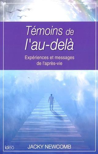 Témoins de l'au-delà : expériences et messages de l'après-vie