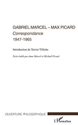 Gabriel Marcel-Max Picard : correspondances, 1947-1965