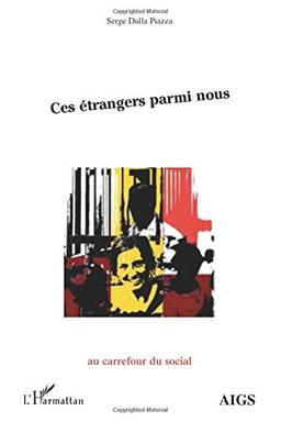 Ces étrangers parmi nous