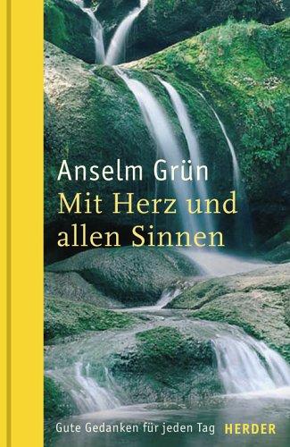 Mit Herz und allen Sinnen: Gute Gedanken für jeden Tag. Sonderausgabe