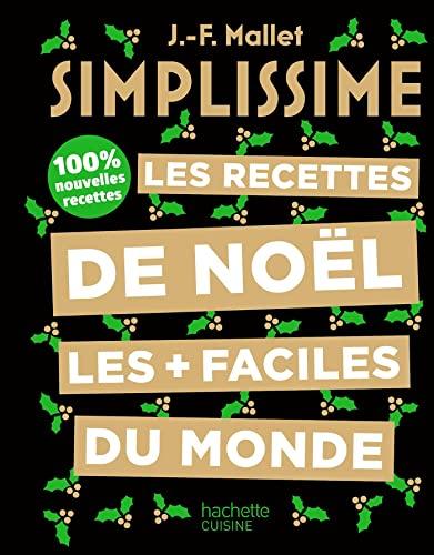 Simplissime : les recettes de Noël les + faciles du monde : 100 % nouvelles recettes