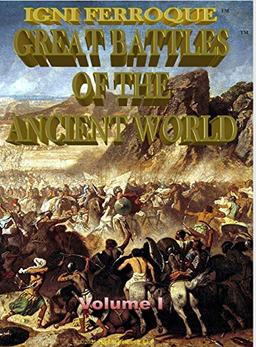 IGNI FERROQUE: GREAT BATTLES OF THE ANCIENT WORLD I