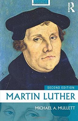 Martin Luther (Routledge Historical Biographies)