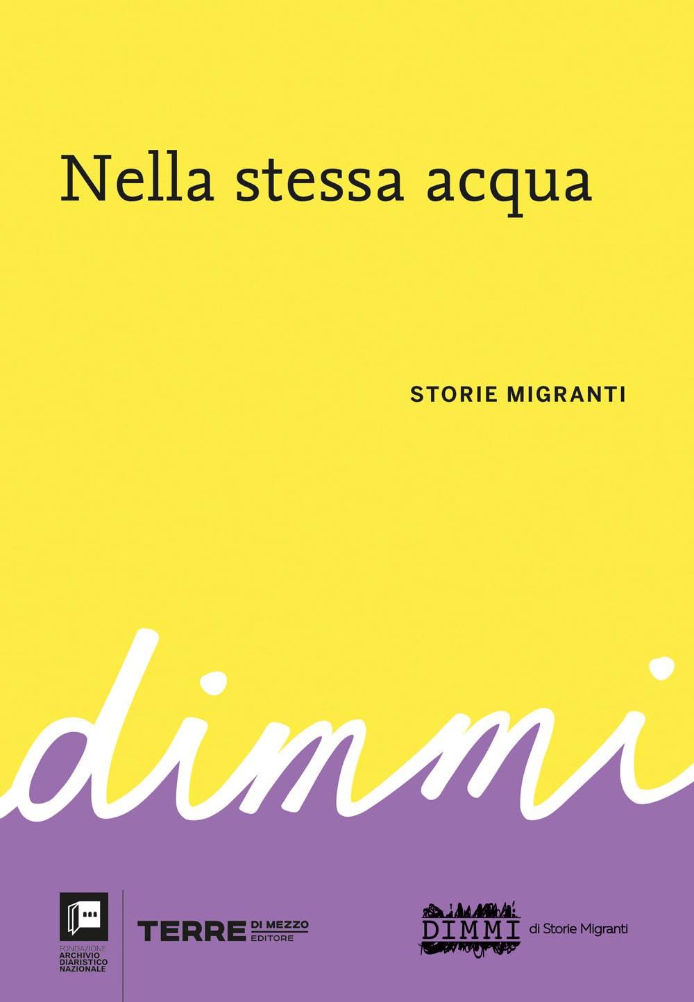 Nella stessa acqua. DiMMi. Storie migranti (Archivio diaristico)