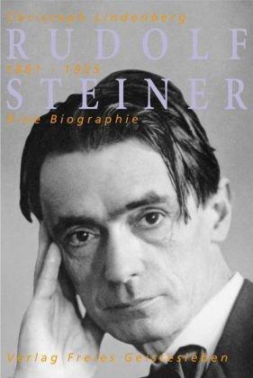 Rudolf Steiner. Eine Biographie: 1861 - 1914. 1915 - 1925: 2 Bde.