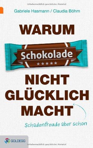 Warum Schokolade nicht glücklich macht: ... Schadenfreude aber schon