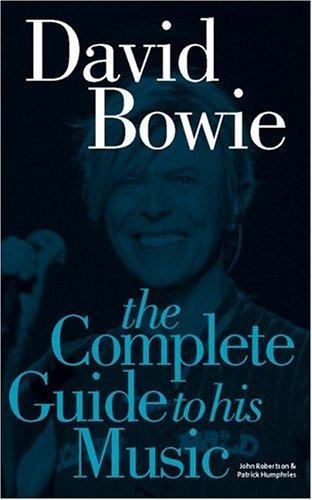 The Complete Guide to the Music of David Bowie (Complete Guide to His Music)