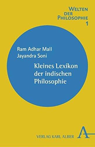 Kleines Lexikon der indischen Philosophie (Welten der Philosophie)