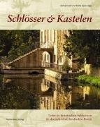 Schlösser und Kastelen: Leben in historischen Adelssitzen im deutsch-niederländischen Raum