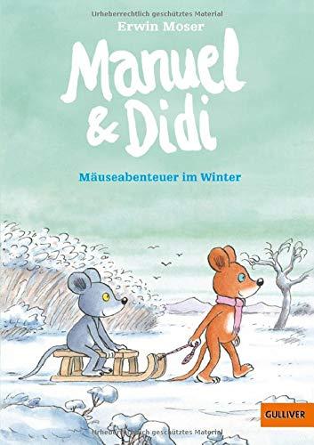 Manuel & Didi: Mäuseabenteuer im Winter. Band 4