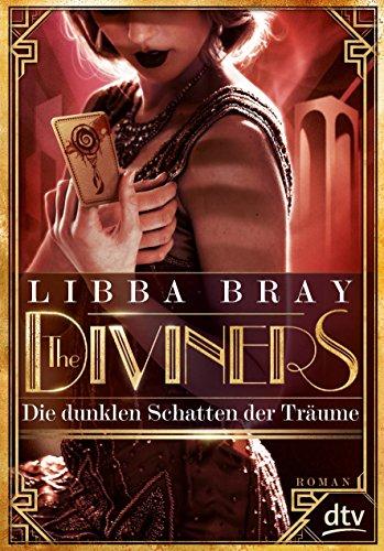 The Diviners - Die dunklen Schatten der Träume: Roman (dtv junior)