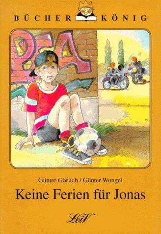 Keine Ferien für Jonas. Eine ernsthafte und tapfere Geschichte