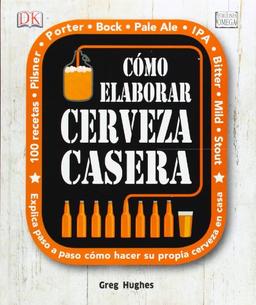 Cómo elaborar cerveza casera (Tecnología vinícola y alimentaria)