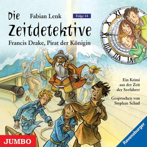 Die Zeitdetektive 14. Sir Francis Drake