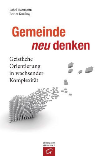 Gemeinde neu denken: Geistliche Orientierung in wachsender Komplexität