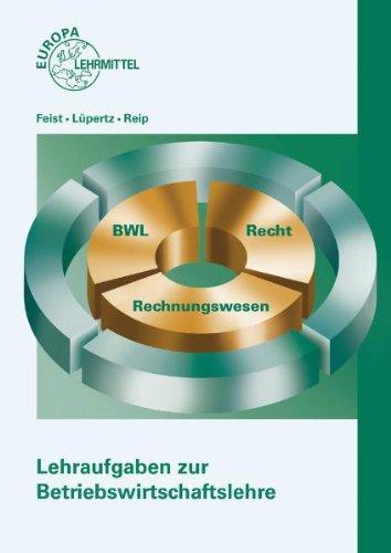 Lehraufgaben zur Betriebswirtschaftslehre: BWL - Recht - Rechnungswesen