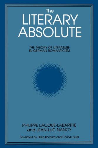 The Literary Absolute: The Theory of Literature in German Romanticism (Suny Series in Judaica) (Suny Series : Intersections : Philosophy and Critical Theory)