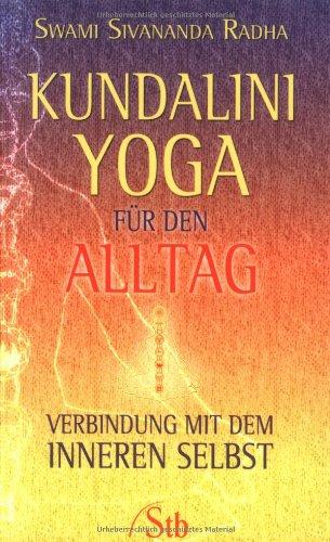 Kundalini-Yoga für den Alltag - Verbindung mit dem inneren Selbst