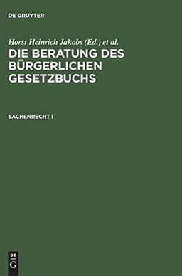 Sachenrecht I: §§ 854–1017 (Die Beratung des Bürgerlichen Gesetzbuchs)