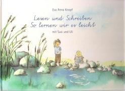 Lesen und Schreiben - So lernen wir es leicht mit Susi und Uli