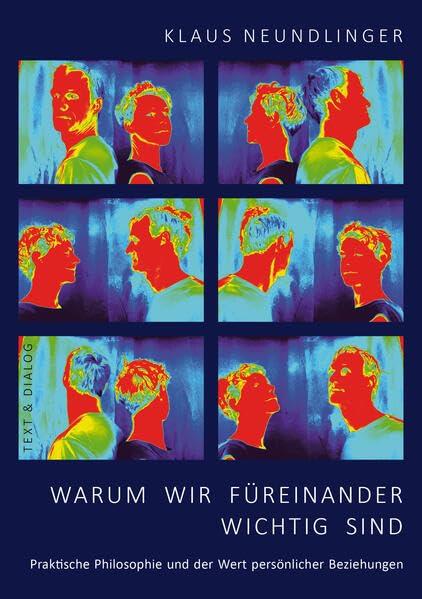 Warum wir füreinander wichtig sind: Praktische Philosophie und der Wert persönlicher Beziehungen