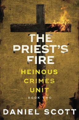 The Priest's Fire (Heinous Crimes Unit, Band 2)