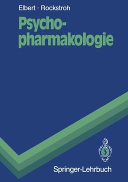 Psychopharmakologie: Anwendung und Wirkungsweise von Psychopharmaka und Drogen (Springer-Lehrbuch) (German Edition)