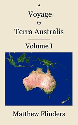 A Voyage to Terra Australis: Volume 1