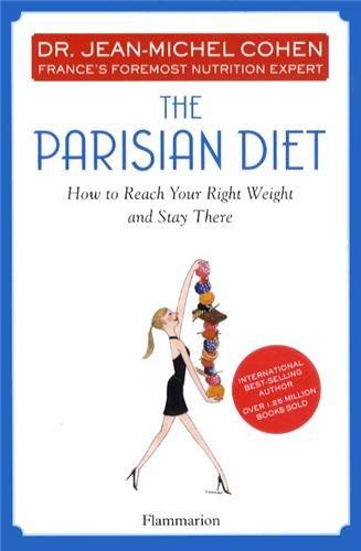 The Parisian diet : how to reach your right weight and stay there