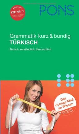 PONS Grammatik kurz & bündig Türkisch: Einfach, verständlich, übersichtlich