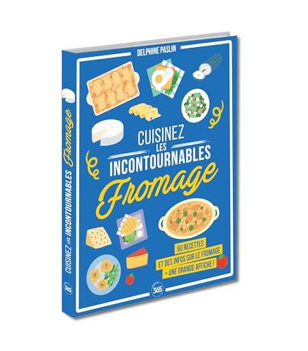 Fromage : 50 recettes et des infos sur le fromage : + une grande affiche !