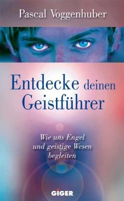 Entdecke deinen Geistführer: Wie uns Engel und geistige Wesen begleiten