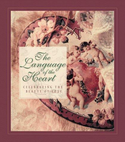 The Language of the Heart: Celebrating the Beauty of Love (Gift Books)