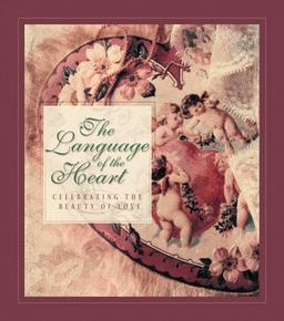 The Language of the Heart: Celebrating the Beauty of Love (Gift Books)