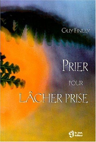 Prier pour lâcher prise