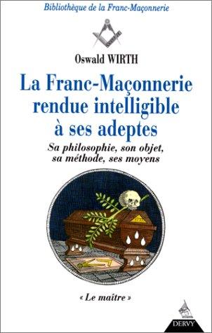 La franc-maçonnerie rendue intelligible à ses adeptes : sa philosophie, son objet, sa méthode, ses moyens. Vol. 3. Le maître