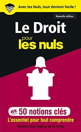 Le droit pour les nuls : en 50 notions clés : l'essentiel pour tout comprendre