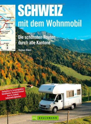 Schweiz mit dem Wohnmobil: Die schönsten Routen durch alle Kantone