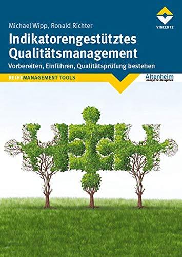 Indikatorengestütztes Qualitätsmanagement: Vorbereiten, Einführen, Qualitätsprüfung bestehen