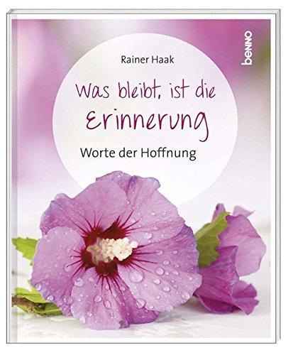 Was bleibt, ist die Erinnerung: Worte der Hoffnung