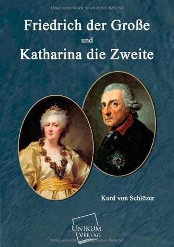 Friedrich der Große und und Katharina die Zweite