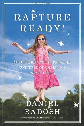 Rapture Ready!: Adventures in the Parallel Universe of Christian Pop Culture