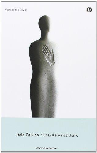 Il cavaliere inesistente (Oscar Opere Di Italo Calvino)