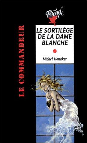 Le sortilège de la dame blanche