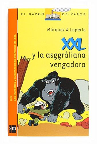 XXL y la asggraliana vengadora (El Barco de Vapor Naranja)